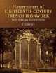 Masterpieces of Eighteenth-Century French Ironwork, Contet F. 