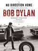 No Direction Home. The Life and Music of Bob Dylan, Shelton Robert 