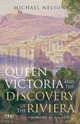 Queen Victoria and the Discovery of the Riviera, Nelson Michael 