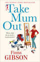 Take Mum Out, Gibson Fiona 