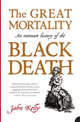 The Great Mortality. An Intimate History of the Black Death, Kelly John 