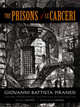 The Prisons / Le Carceri, Giovanni Battista Piranesi 