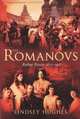 The Romanovs. Ruling Russia 1613-1917, Hughes Lindsey 