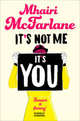 It's Not Me, it's You, McFarlane Mhairi 