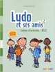 Ludo et ses amis 2: A1.2: Cahier d'activites, Marchois Carinne 