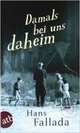 Damals bei uns daheim: Erlebtes, Erfahrenes und Erfundenes, Fallada Hans 