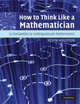 How to Think Like a Mathematician. A Companion to Undergraduate Mathematics, Houston Kevin 