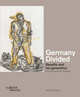 Germany Divided. Baselitz and His Generation, John-Paul Stonard 