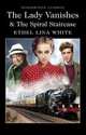 The Lady Vanishes & the Spiral Staircase, Ethel Lina White 