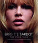 Brigitte Bardot. The Life, the Legend, the Movies, Vincendeau Ginette 