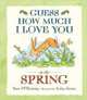 Guess How Much I Love You in the Spring, McBratney Sam 