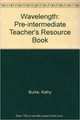 Wavelength: Pre-intermediate Teacher's Resource Book. Spiral-bound, 
