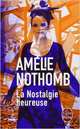 La Nostalgie Heureuse, Nothomb Amelie 