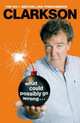 What Could Possibly Go Wrong..., Clarkson Jeremy 