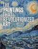 The Paintings That Revolutionized Art, 