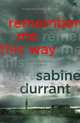 Remember Me This Way, Durrant Sabine 