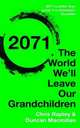 2071. The World We'll Leave Our Grandchildren, Rapley Chris 