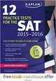 Kaplan 12 Practice Tests for the SAT 2015-2016, 