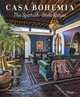 Casa Bohemia. The Spanish-Style House, Linda Leigh Paul 