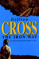 The Iron Way, Cross Gillian 