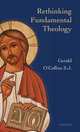 Rethinking Fundamental Theology, Gerald O'Collins S.J. 