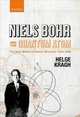 Niels Bohr and the Quantum Atom, Kragh Helge 