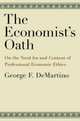 The Economist's Oath. On the Need for and Content of Professional Economic Ethics, DeMartino George F. 