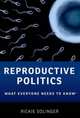 Reproductive Politics, Solinger Rickie 
