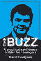 The Buzz. A Practical Confidence Builder for Teenagers, Hodgson David 