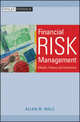 Financial Risk Management. Models, History, and Institutions, Alan M. Malz 