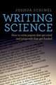 Writing Science. How to Write Papers That Get Cited and Proposals That Get Funded, Schimel Joshua 