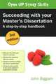 Succeeding with Your Master's Dissertation. A Step-By-Step Handbook, Biggam John 