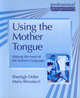 Using the Mother Tongue. Making the Most of the Learner's Language, Deller Sheelagh 