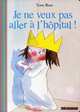 Je NE Veux Pas Aller a L'Hopital!, Ross T. 