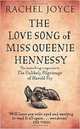 The Love Song of Miss Queenie Hennessy: Or the letter that was never sent to Harold Fry, Joyce Rachel 