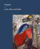 Chagall. Love, War, and Exile, Susan Tumarkin Goodman 