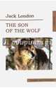 The Son of Wolf. An Odyssey of the North, Лондон Джек 