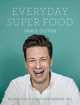 Everyday Super Food, Oliver Jamie 