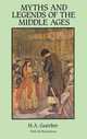 Myths and Legends of the Middle Ages, Guerber H.A. 