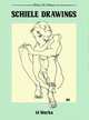 Schiele Drawings. 44 Works, Schiele Egon 