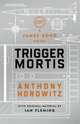 Trigger Mortis. A James Bond Novel, Horowitz Anthony 