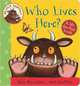 Who Lives Here?: A Lift-the-Flap Book. Board book, Donaldson Julia 