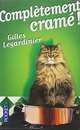 Completement crame, Legardinier Gilles 