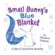 Small Bunny's Blue Blanket, Feeney Tatyana 