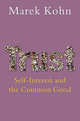 Trust. Self-interest and the Common Good, Kohn Marek 