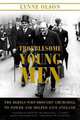 Troublesome Young Men. The Rebels Who Brought Churchill to Power and Helped Save England, Olson Lynne 