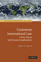 Customary International Law. A New Theory with Practical Applications, Brian D. Lepard 