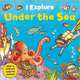 I Explore! Under the Sea. Board book, 