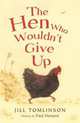 The Hen Who Wouldn't Give Up, Tomlinson Jill 