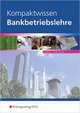 Kompaktwissen Bankbetriebslehre: Schülerband, Schmidt Karl 